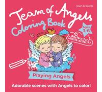 Coloring book for kids: Team of Angels - Playing Angels - cute Angels coloring pages for kids!: Over 30 Sweet Angels Pictures to color for little artist! (Kids Ages 3-6)