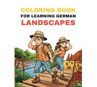 Coloring Book for Learning German - Landscapes: Color beautiful landscapes and learn their German names in a playful way