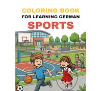 Coloring Book for Learning German - Sports: Color exciting sports and learn their German names in a playful way