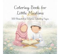 Coloring Book for little Muslims: 100 Beautiful Islamic Coloring Pages