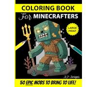 Coloring Book for Minecrafters: Epic Pixel Art Mobs to Bring to Life! (Unofficial Fan-Made Coloring Book)