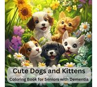 Coloring Book for Patients with Dementia - Cute Dogs and Kittens Coloring Book.: 24 Large-Print Illustrations: Sweet Puppies and Cuddly Kittens Coloring Book for Adults