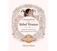 Coloring Book for Rebel | Volume 2: Inspirational Quotes by Powerful Women