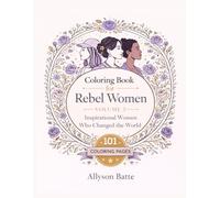 Coloring Book for Rebel | Volume 3: Inspirational Quotes by Powerful Women
