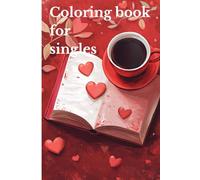 Coloring book for singles for travel or relaxation: A coloring book for singles, couples, and girls who enjoy nature and travel. Children will love it too. Perfect as a Valentine's Day gift.