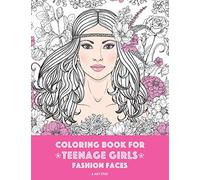 Coloring Book For Teenage Girls: Fashion Faces: Gorgeous Hair Style, Cool, Cute Designs, Coloring Book For Girls, Kids, Teen Girls, Older Girls, Tweens, Teenagers, Girls of All Ages & Adults