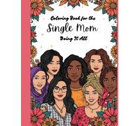 Coloring Book for the Single Mom Doing It All