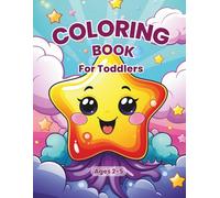 Coloring Book For Toddlers Ages 2-5: Simple pictures for boys and girls to color. Perfect for creative fun and a wonderful gift for young artists.