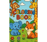Coloring Book - for Toddlers: Big and Simple Designs for Kids and Preschool Learning: Big, Simple, and Adorable Coloring Pages | Perfect for Kindergarten, Preschool, and Early Childhood Development