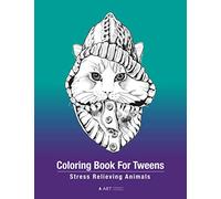 Coloring Book For Tweens: Stress Relieving Animals: Colouring Pages For Boys & Girls, Preteens, Ages 8-12, Detailed Zendoodle Drawings For Relaxation, ... Art Therapy Activity, Mindfulness Practice