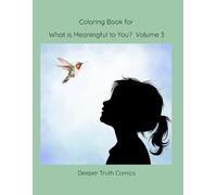 Coloring Book for What is Meaningful to You? Volume 3