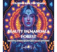 Coloring Book for Women Beauty in Mandala Forest: Mindful Stress Relief Grey Scale Journey