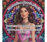 Coloring Book For Women Princess in Mandala forest: Mindful Stress Relief Grey scale Journey