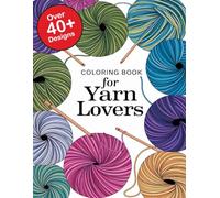 Coloring Book For Yarn Lovers