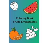Coloring Book: Fruits & Vegetables
