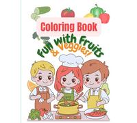 Coloring Book : Fun with Fruits & Veggies