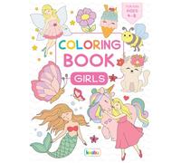 Coloring Book Girls: For Kids Ages 4-8 - Unicorn, Mermaid, Dance, Flower, Butterfly, Princess, Fashion, Animals And Many More Cute & Beautiful Illustrations For Girls (Coloring Book For Kids Ages 4-8)