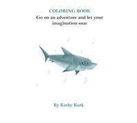 COLORING BOOK: Go on an adventure and let your imagination soar.