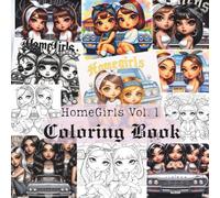 Coloring Book Homegirls: Chicana Coloring Book Vol. 1 of Chicana Power, Lowrider Style & Coloring Therapy: Coloring book for Adults and Teens A ... Through Chicano Culture & Urban Elegance