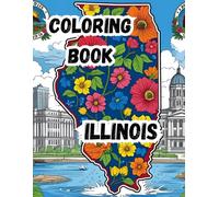 Coloring Book- Illinois: Discover the Heart of the Midwest Through Art| 20 awesome scenes 8.5 x 11 inches in size. (Coloring Books- 50 States)