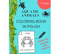 Coloring book in Polish Aquatic Animals: Discover Fun Animal Facts While Coloring I Activity Book in Polish I Kolorowanka z ciekawostkami I Coloring Book for Boys&Girls