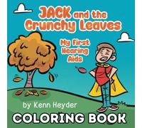 COLORING BOOK- Jack and the Crunchy Leaves: My First Hearing Aids