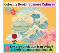Coloring Book~Japanese Culture~: Learn about Japanese food, crafts, and scenery while coloring.