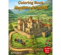 Coloring Book - Kingdoms & Castles: For older Kids and Adults │ to creatively distract the mind + offer relaxational benefits │ With the theme of ... Books for Adults and older Children)