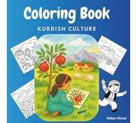 Coloring Book: Kurdish Culture: Explore Kurdish Traditions Through 50 Kid-Friendly Coloring Illustrations