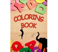 COLORING BOOK: Learn the Alphabet with Animals!