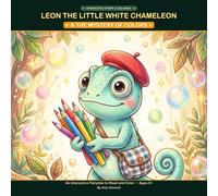 Coloring Book: Leon the Little White Chameleon & the Mystery of Colors: An Interactive Fairytale to Read and Color | Ages 3+