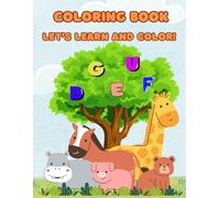 Coloring Book, Let's Learn and Color!: Learn to Write the Alphabet and Have Fun Coloring Along the Way! For Kids ages 4-8 years