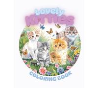 Coloring Book - Lovely Kitties: 100 Beautiful Coloring Pages for Cat Lovers, The Biggest Coloring Book about Cats