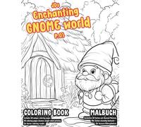 Coloring Book / Malbuch : JDs enchanting Gnome World, P.01: a wonderful way to immerse yourself in the breathtaking world of gnomes, for children, kids or adults (world of wonders)