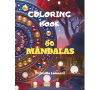 COLORING BOOK MANDALAS: In this book, you will find 80 beautiful mandalas to color and let your creativity flow. An invitation to get out of the ... this moment of tranquility and inspiration!