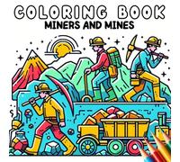 Coloring Book - Miners and mines (Coloring Book - Jobs)