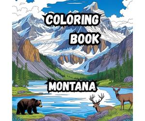 Coloring Book- Montana: Explore the wonders | 8.5 x 8.5 inch in size coloring book featuring 20 scenes
