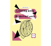 Coloring Book: My abstract world