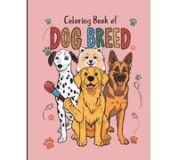 Coloring Book of Dog Breed: Happy Hounds: A Super Cute Puppy Coloring Journey