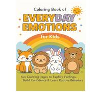 Coloring Book of Everyday Emotions: Fun Coloring Pages to Explore Feelings & Build Confidence