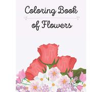 Coloring Book of Flowers: Coloring Book for Adults with Dementia (Activities for Seniors).