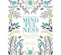 Coloring Book of Mindfulness: 50 Quotes and Designs to Help You Focus, Slow Down