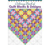 Coloring Book of Quilt Blocks & Designs (Landauer) 29 Individual Blocks and 29 Full Quilts to Color, Each Inspired by Classic Designs; Experiment with Color Variations Without Risking Your Fabrics