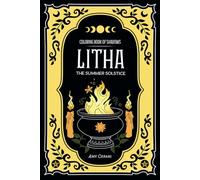 Coloring Book of Shadows: Litha The Summer Solstice (Coloring Book of Shadows: Witch's Sabbats)
