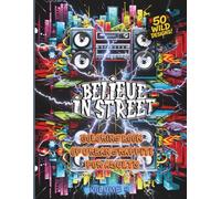 Coloring Book of Urban Graffiti for Adults - Volume 4: The final dynamic collection of 50 new energetic street art designs to fuel creativity and fun.