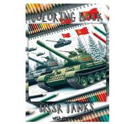 Coloring Book of USSR's Most Iconic Armored Vehicles: Legendary Soviet Tanks: A Journey Through History
