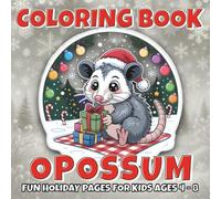 Coloring Book Opossum: Christmas Coloring Book for Kids Ages 4-8-Cute Holiday Gift with Opossum Illustrations and Fun Facts (Christmas Animal Coloring Books for Kids Ages 4-8)