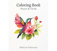 Coloring Book - Peace & Faith:: A Bible Verse Coloring Book for Adults - Relax, Color and Uplift Your Spirit (Faith & Color: Biblical Collection)