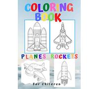 Coloring book planes and rockets: For children from 4 years old