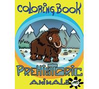 Coloring book Prehistoric Animals: Prehistoric Animals coloring book